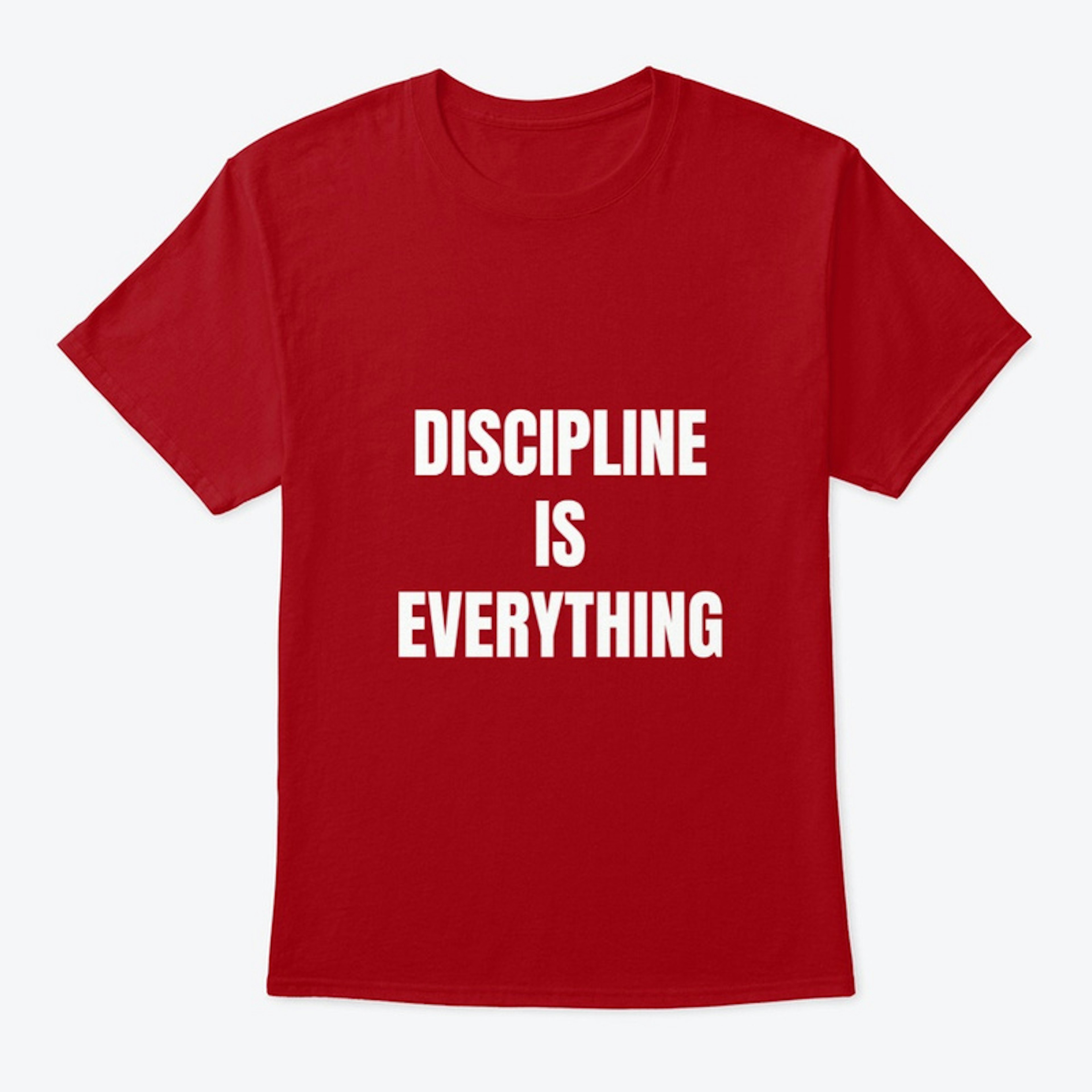 Discipline is Everything